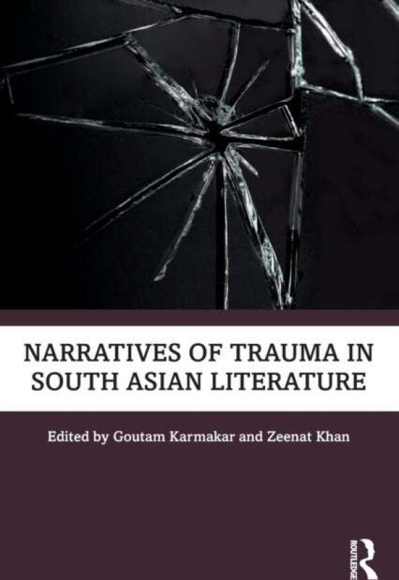 Narratives of Trauma in South Asian Literature