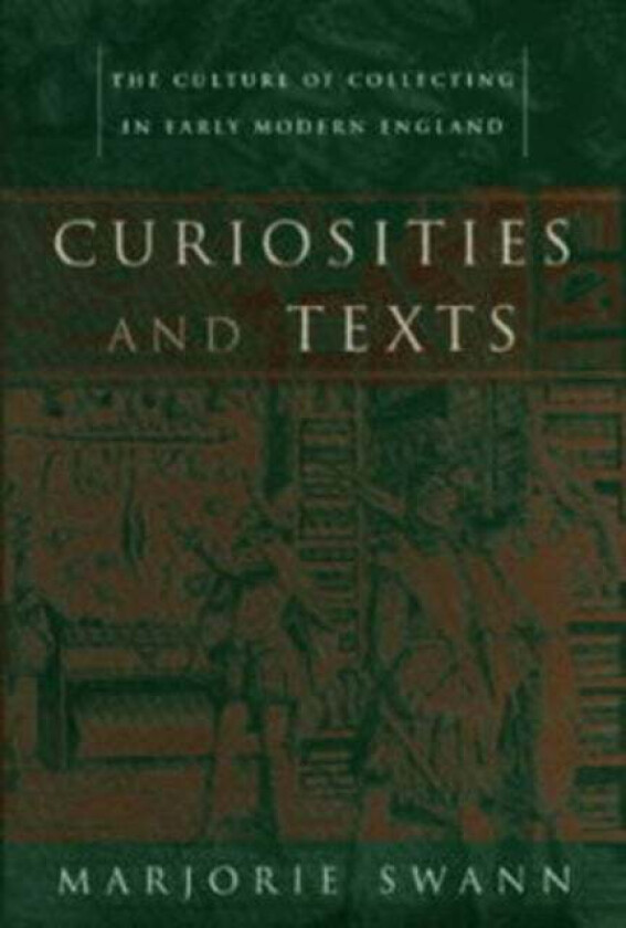 Curiosities and Texts av Marjorie Swann