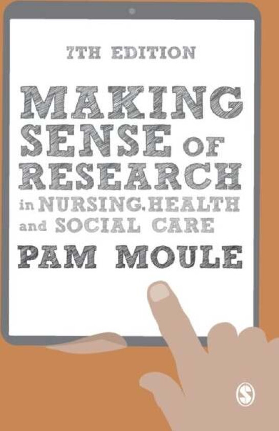 Making Sense of Research in Nursing, Health and Social Care av Pam Moule