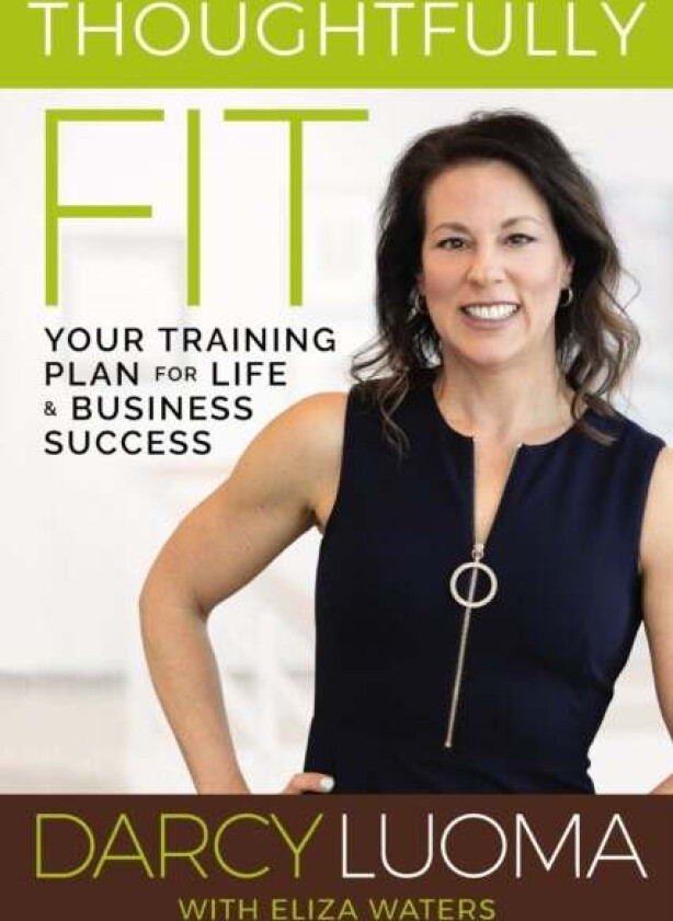 Thoughtfully Fit av Darcy Luoma, Eliza Waters