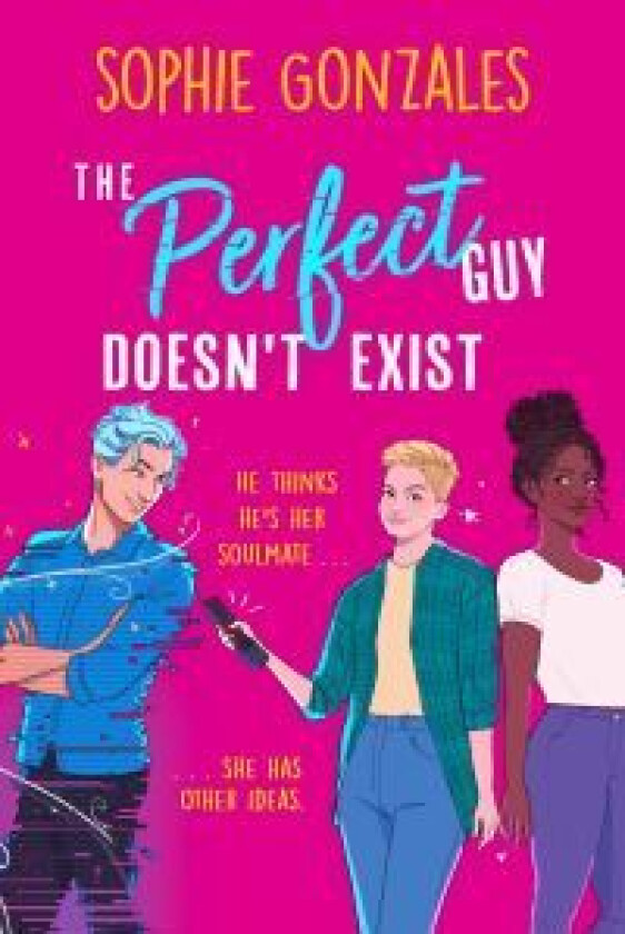 The Perfect Guy Doesn'T Exist Av Sophie Gonzales