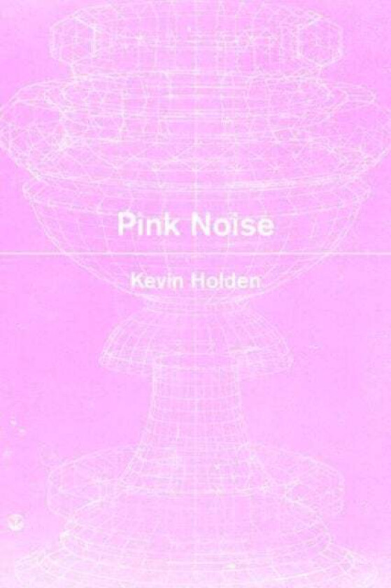 Pink Noise av Kevin Holden