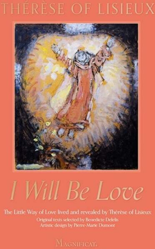 I Will Be Love av Therese de Lisieux