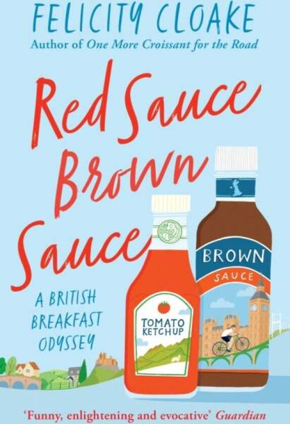 Red Sauce Brown Sauce av Felicity Cloake