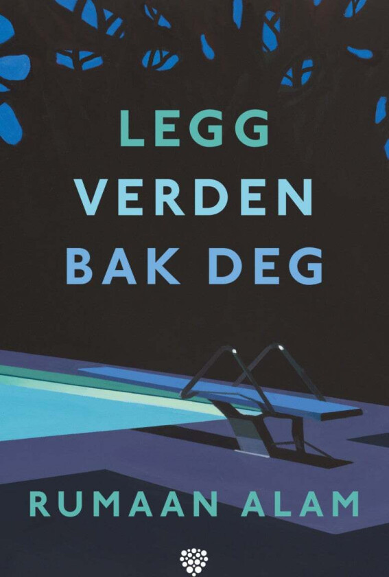 Legg verden bak deg av Rumaan Alam