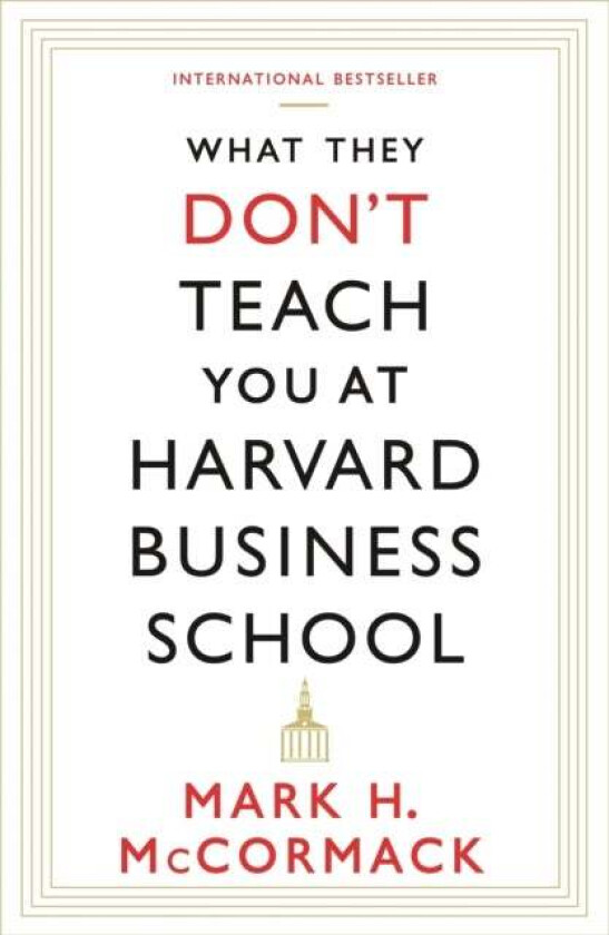 What They Don't Teach You At Harvard Business School av Mark H. McCormack