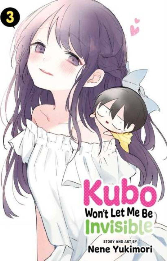 Kubo Won&#039;t Let Me Be Invisible, Vol. 3 av Nene Yukimori