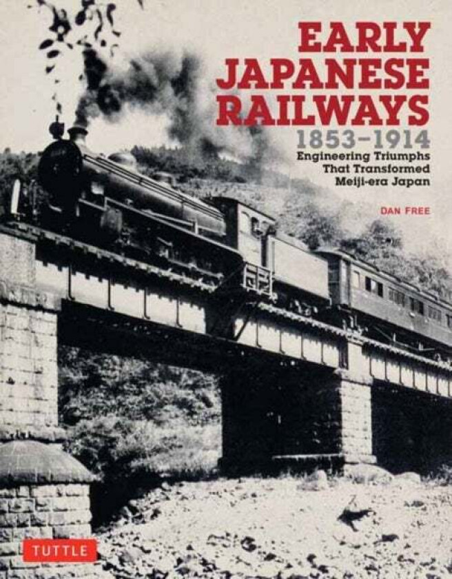 Early Japanese Railways 1853-1914 av Dan Free
