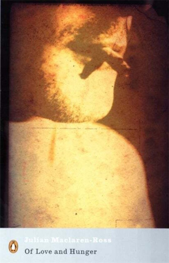 Of Love and Hunger av Julian Maclaren-Ross