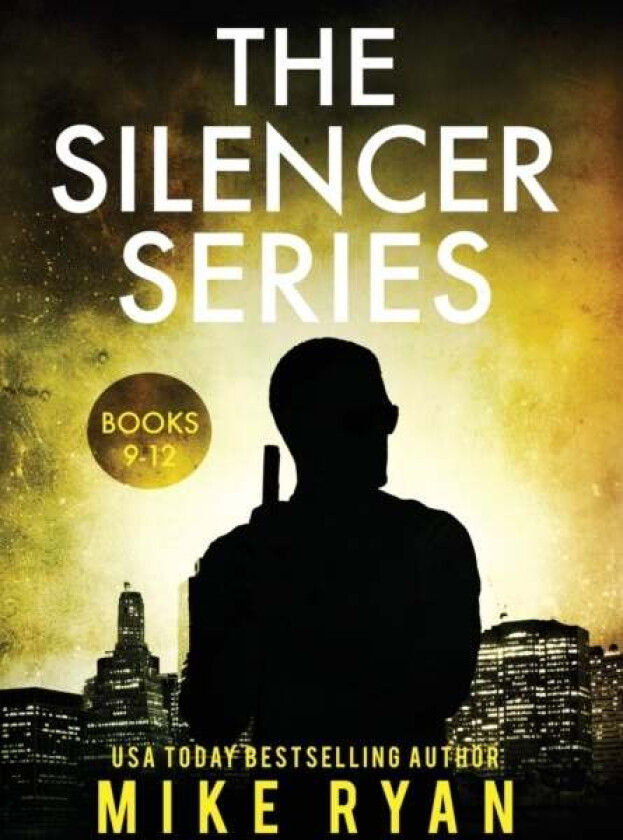 The Silencer Series Books 9-12 av Mike Ryan