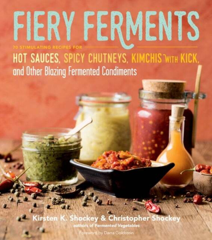 Fiery Ferments av Christopher Shockey, Kirsten K. Shockey