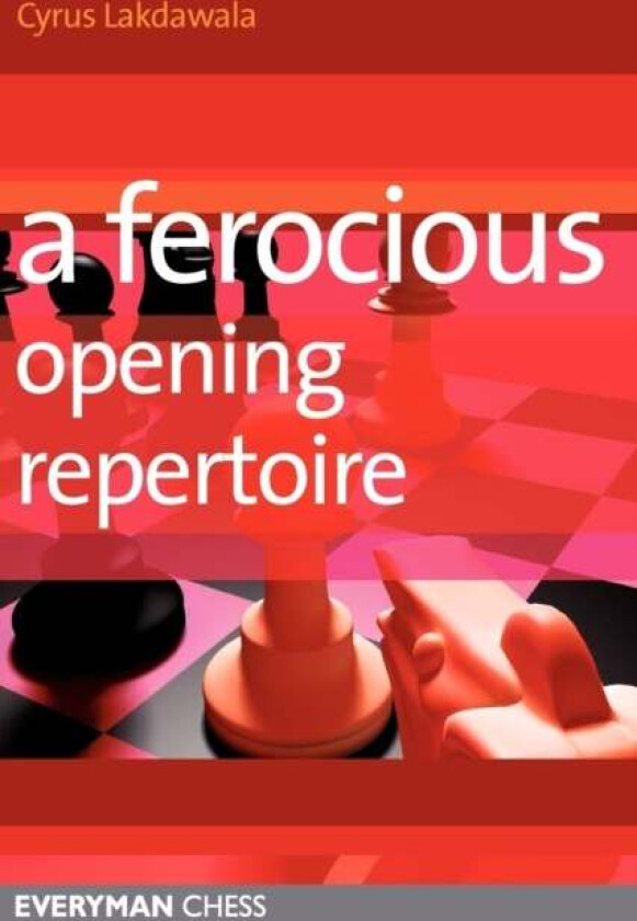 A Ferocious Opening Repertoire av Cyrus Lakdawala