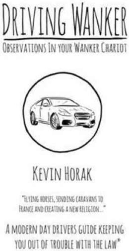 Driving Wanker - Observations in Your Wanker Chariot av Kevin Horak