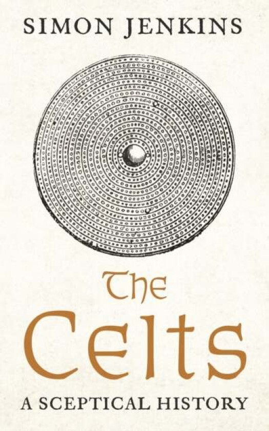 The Celts av Simon (Columnist) Jenkins