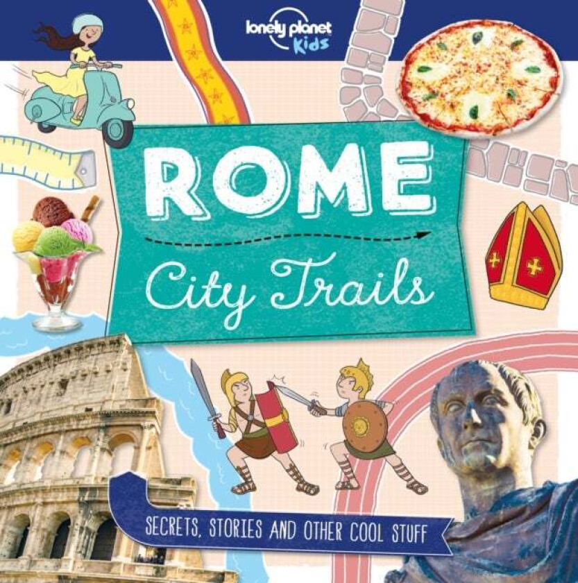 Lonely Planet Kids City Trails - Rome av Lonely Planet Kids, Moira Butterfield