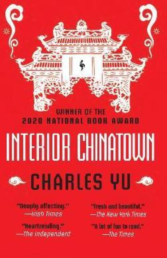 Interior Chinatown: WINNER OF THE NATIONAL BOOK AWARD 2020 av Charles Yu