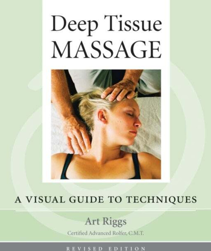 Deep Tissue Massage, Revised Edition Av Art Riggs