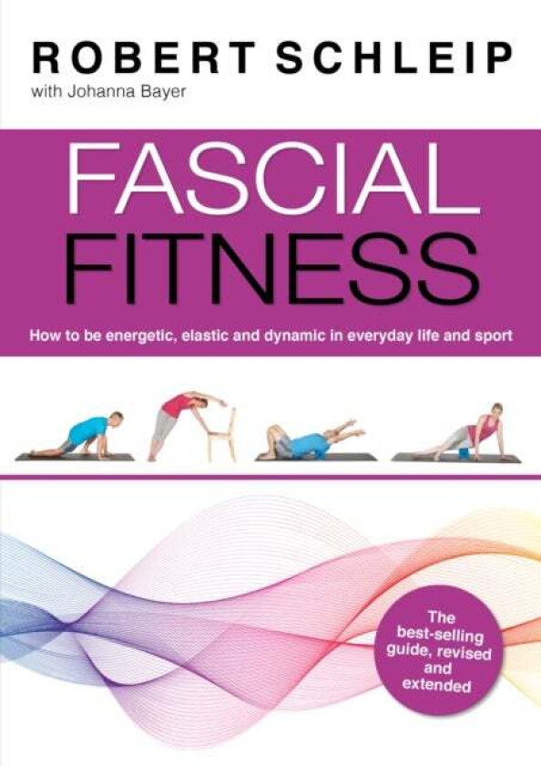 Fascial Fitness av Robert Ph. D. Schleip, Johanna Bayer, Bill Parisi, Johnathon Allen