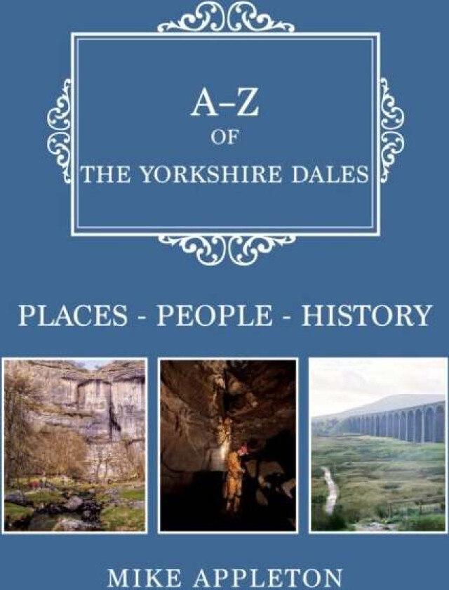 A-Z of the Yorkshire Dales av Mike Appleton