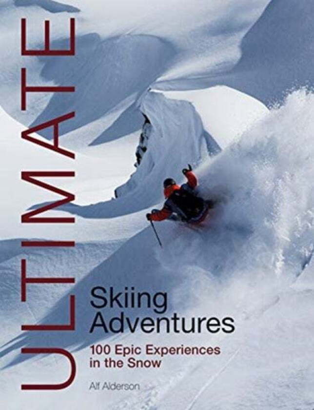 Ultimate Skiing Adventures av Alf Alderson