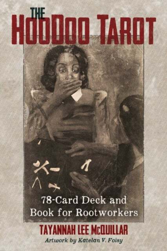 The Hoodoo Tarot av Tayannah Lee McQuillar