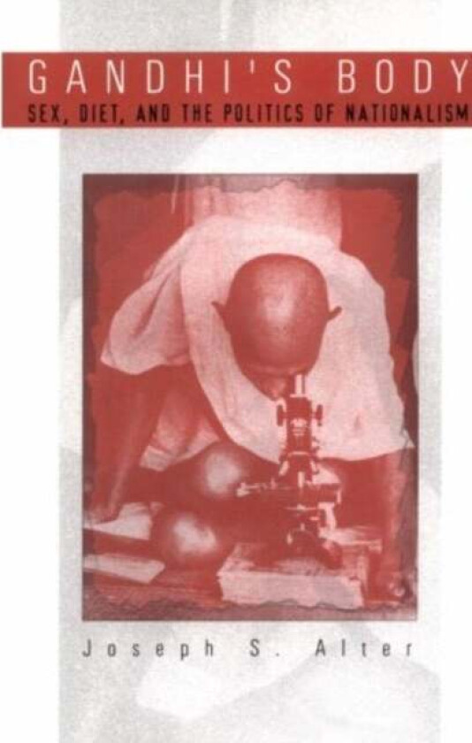 Gandhi's Body av Joseph S. Alter