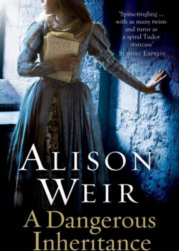 A Dangerous Inheritance av Alison Weir