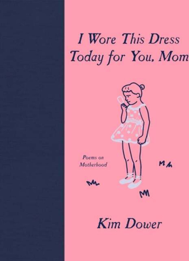 I Wore This Dress Today for You, Mom av Kim Dower