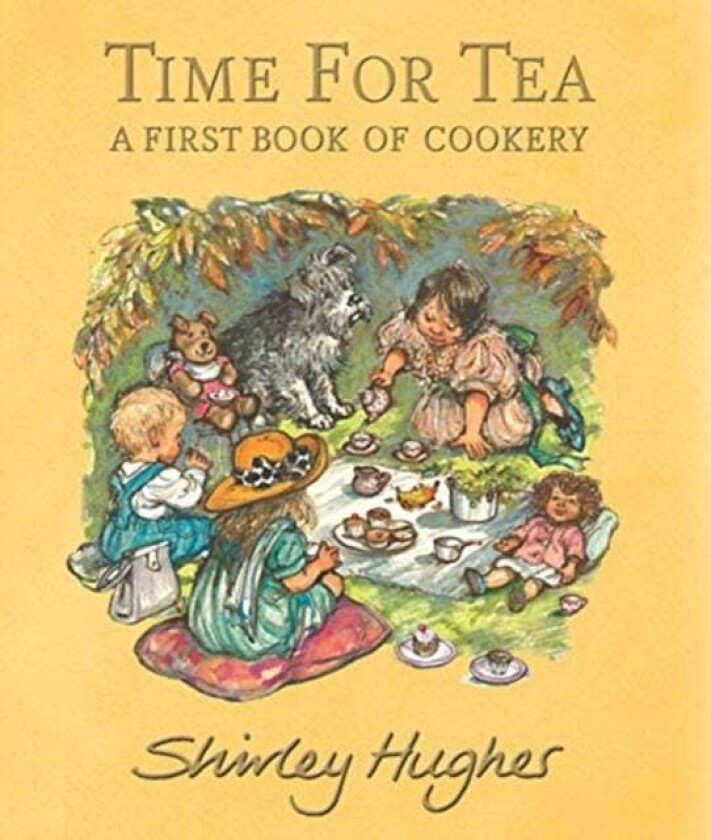 Time for Tea: A First Book of Cookery av Shirley Hughes