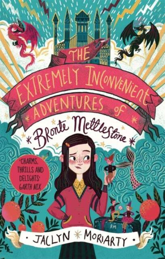 The Extremely Inconvenient Adventures of Bronte Mettlestone av Jaclyn Moriarty