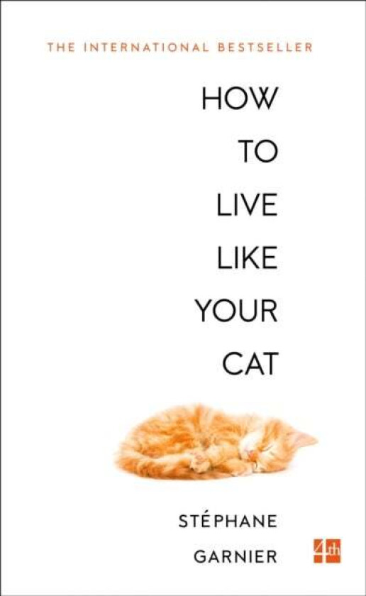 How to Live Like Your Cat av Stephane Garnier