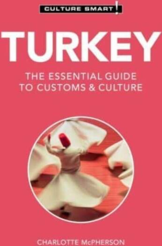 Turkey - Culture Smart! av Charlotte McPherson