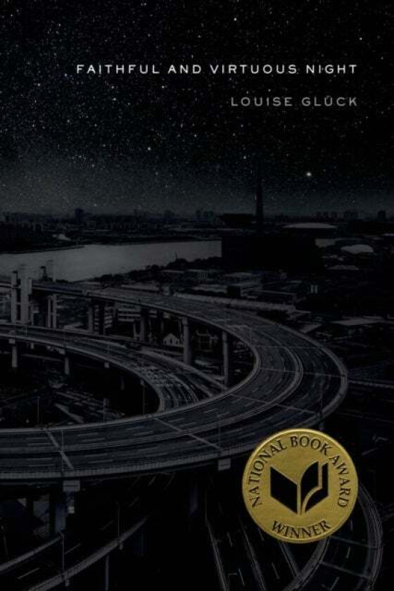 Faithful and Virtuous Night av Louise Gluck