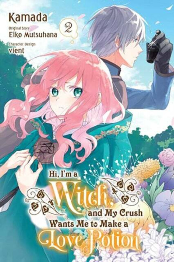 Hi, I'm a Witch, and My Crush Wants Me to Make a Love Potion, Vol. 2 av Mutsuhana