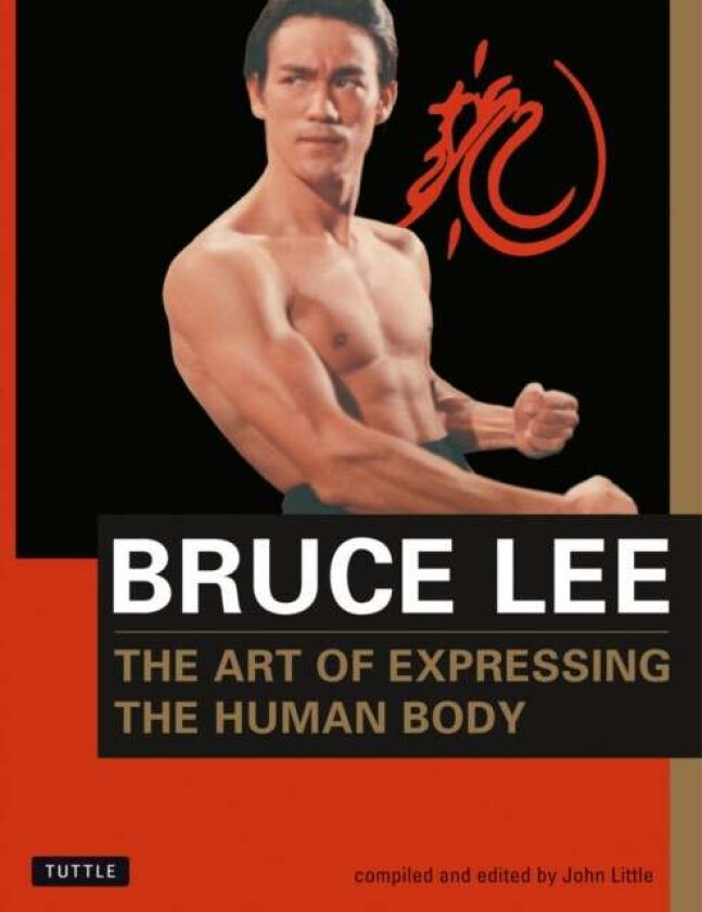 Bruce Lee The Art of Expressing the Human Body av Bruce Lee