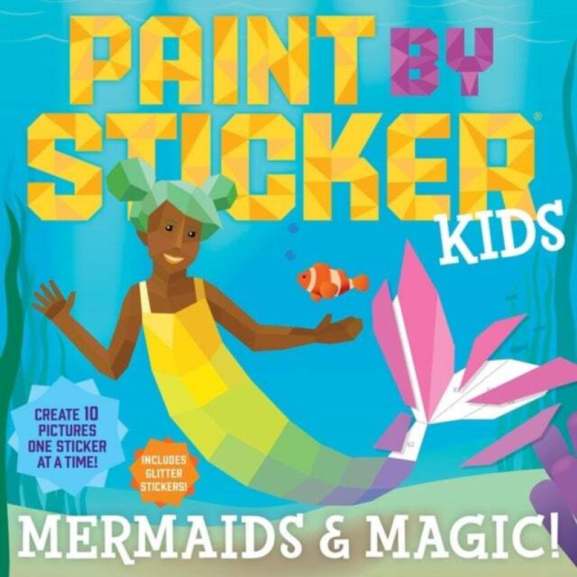 Paint by Sticker Kids: Mermaids & Magic! av Workman Publishing