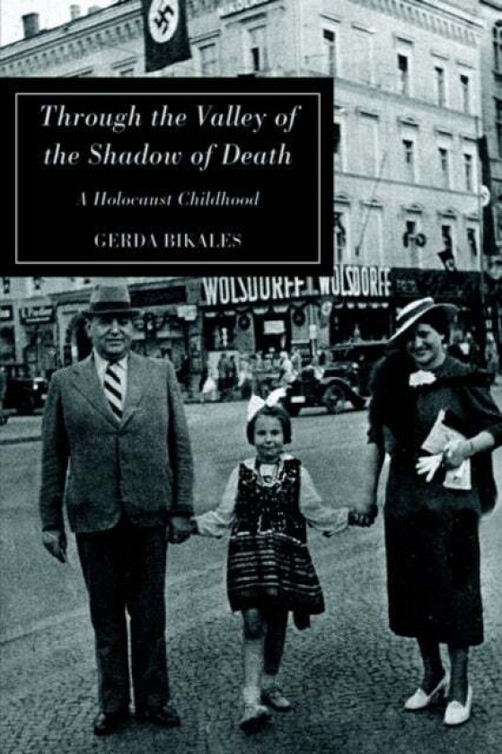 Through the Valley of the Shadow of Death av Gerda Bikales