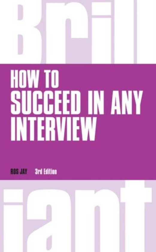 How to Succeed in any Interview av Ros Jay