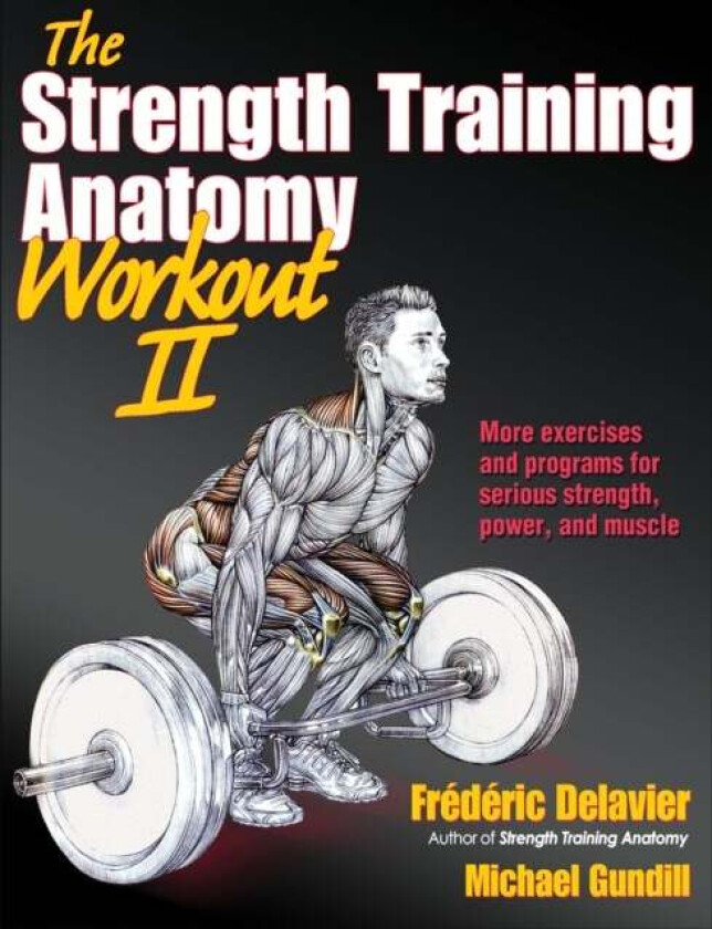 The Strength Training Anatomy Workout av Frederic Delavier, Michael Gundill