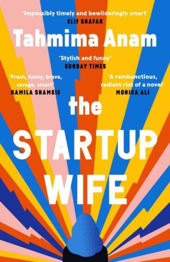 The Startup Wife av Tahmima Anam