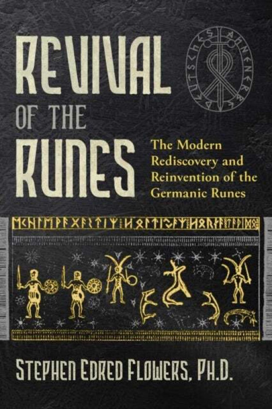 Revival of the Runes av Stephen E. Ph.D. Flowers