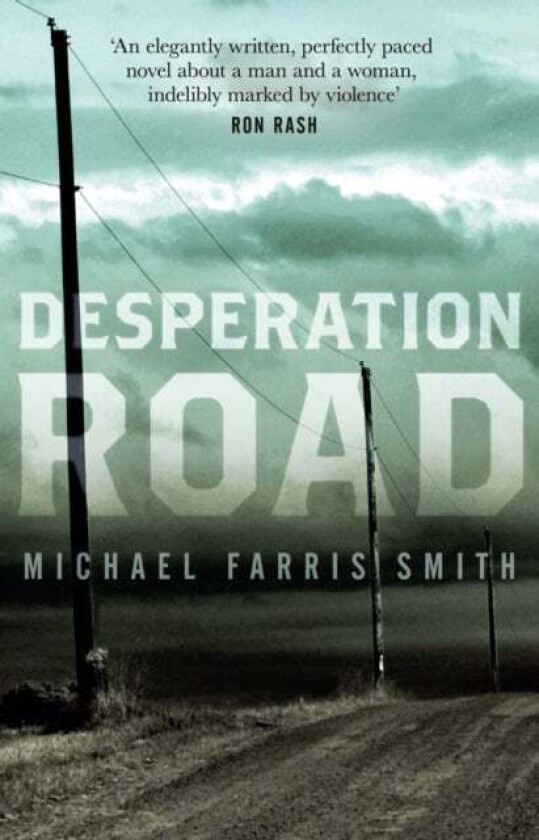 Desperation Road av Michael Farris Smith