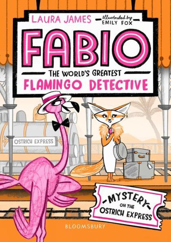 Fabio The World's Greatest Flamingo Detective: Mystery on the Ostrich Express av Laura James