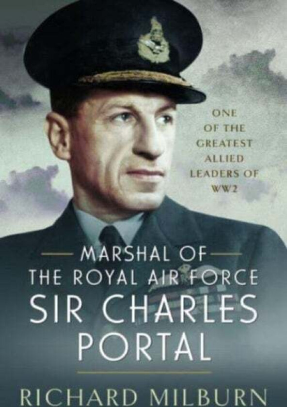 Marshal of the Royal Air Force Sir Charles Portal av Richard Michael Milburn