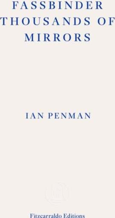 Fassbinder Thousands of Mirrors av Ian Penman