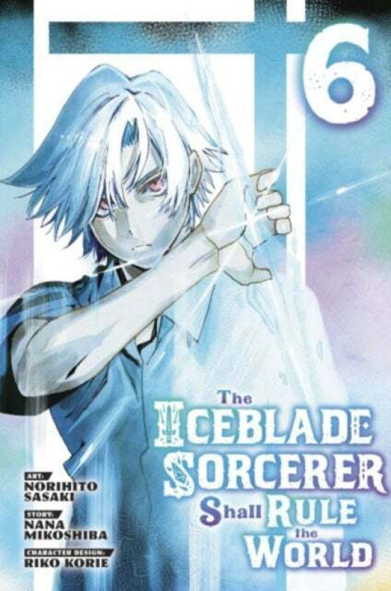 The Iceblade Sorcerer Shall Rule the World 6 av Norihito Sasaki