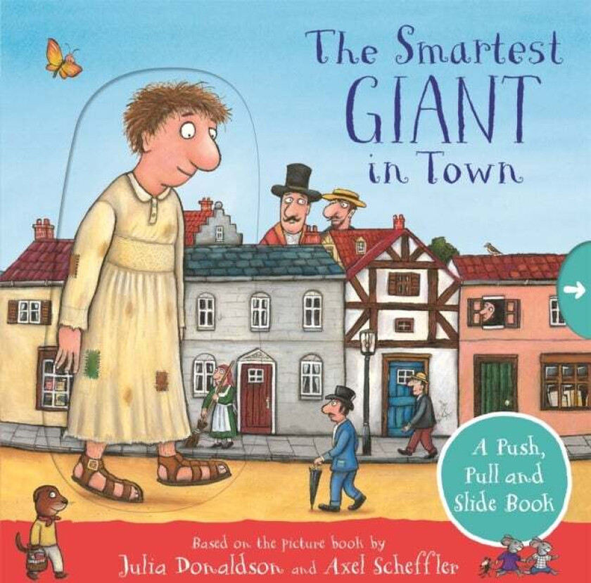 The Smartest Giant in Town: A Push, Pull and Slide Book av Julia Donaldson