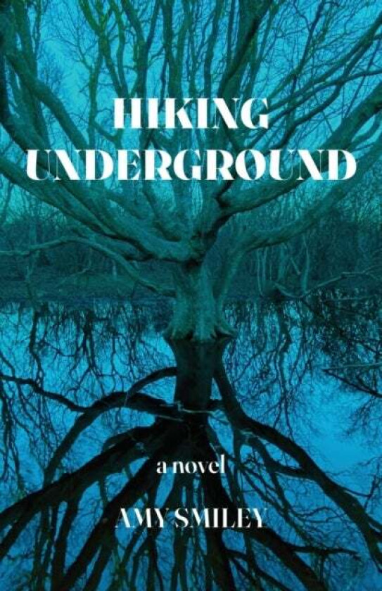 Hiking Underground av Amy Smiley