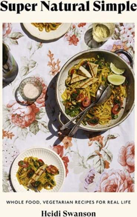 Super Natural Simple av Heidi Swanson