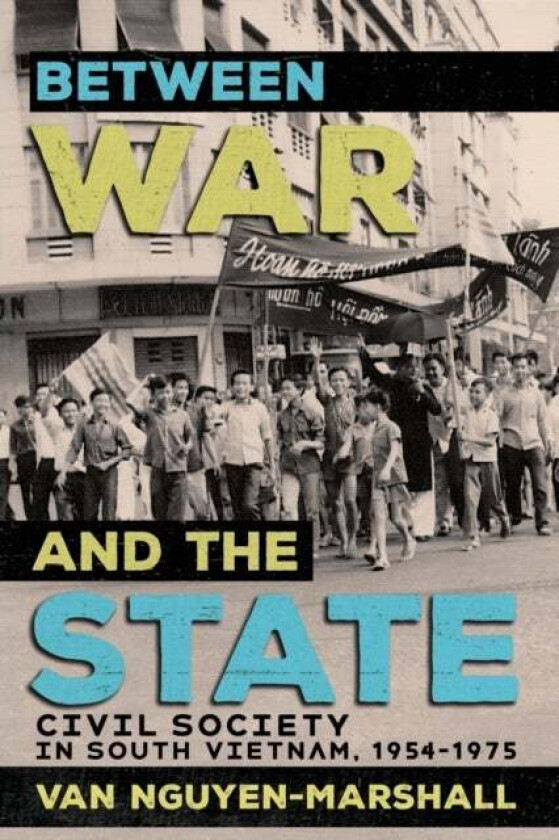 Between War and the State av Van Nguyen-Marshall